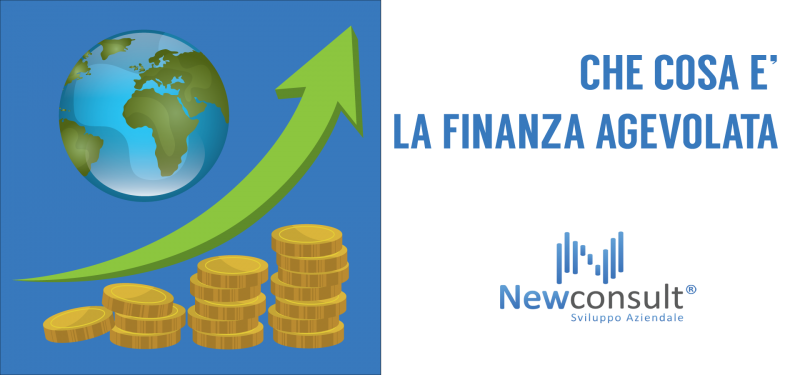 Che cosa è la Finanza Agevolata e quali sono i vantaggi per le imprese?